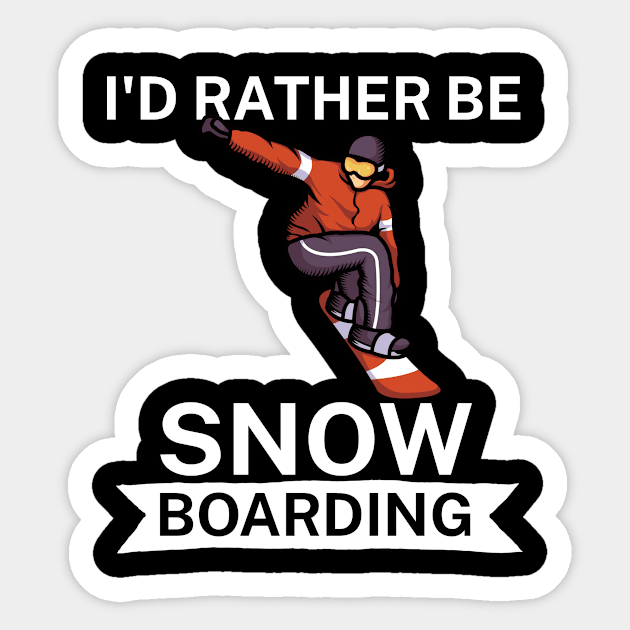 Id rather be snowboarding Sticker by maxcode